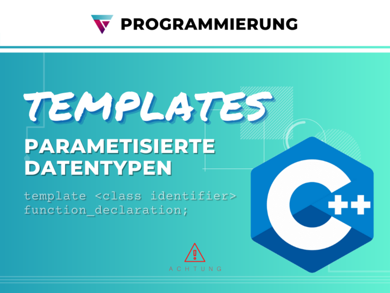 Das Programmierleben leichter machen mit Templates in C++ – frommoon